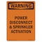 Signmission OSHA Warning Sign, 10" Height, Rigid Plastic, Power Disconnect And Sprinkler Activation, Portrait OS-WS-P-710-V-13453 - alternate 1